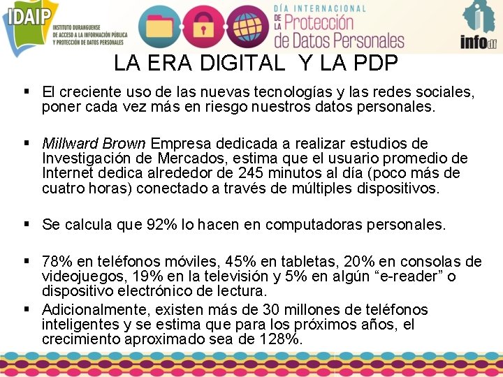 LA ERA DIGITAL Y LA PDP § El creciente uso de las nuevas tecnologías