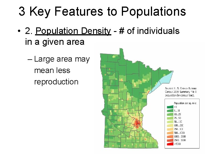 3 Key Features to Populations • 2. Population Density - # of individuals in