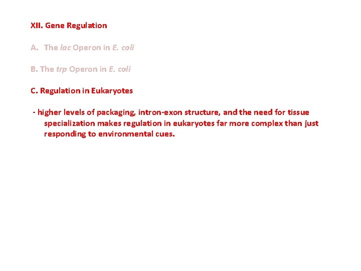 XII. Gene Regulation A. The lac Operon in E. coli B. The trp Operon