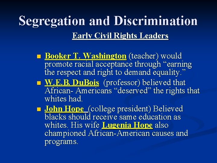 Segregation and Discrimination Early Civil Rights Leaders n n n Booker T. Washington (teacher)