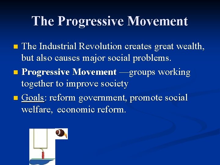 The Progressive Movement The Industrial Revolution creates great wealth, but also causes major social