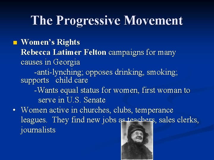 The Progressive Movement Women’s Rights Rebecca Latimer Felton campaigns for many causes in Georgia