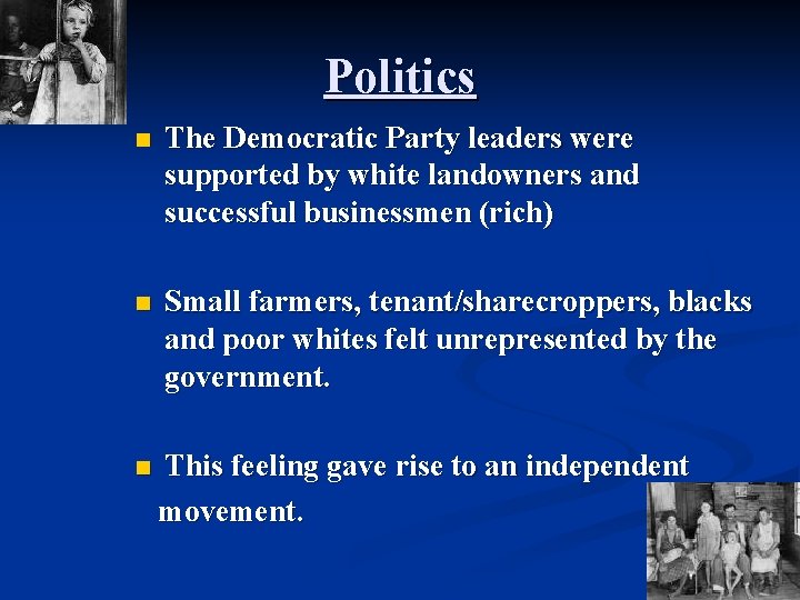 Politics n The Democratic Party leaders were supported by white landowners and successful businessmen