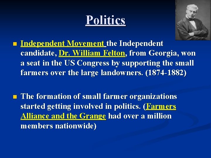 Politics n Independent Movement the Independent candidate, Dr. William Felton, from Georgia, won a