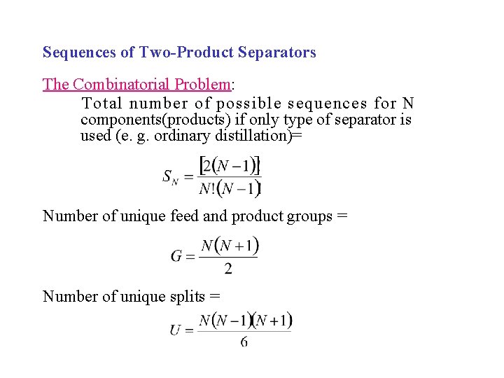 Sequences of Two-Product Separators The Combinatorial Problem: Total number of possible sequences for N