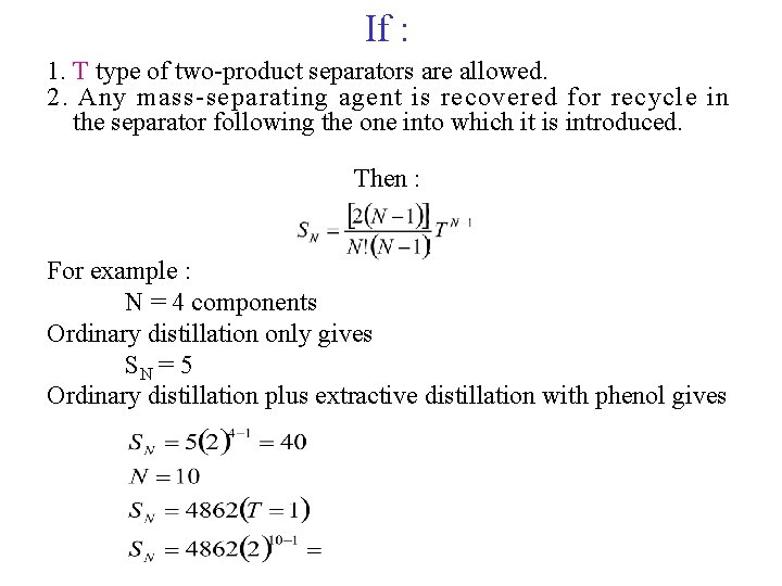 If : 1. T type of two-product separators are allowed. 2. Any mass-separating agent