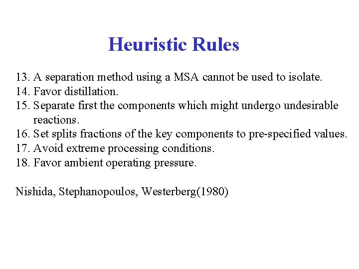 Heuristic Rules 13. A separation method using a MSA cannot be used to isolate.