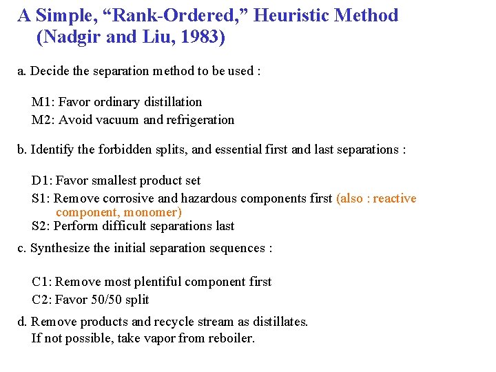 A Simple, “Rank-Ordered, ” Heuristic Method (Nadgir and Liu, 1983) a. Decide the separation