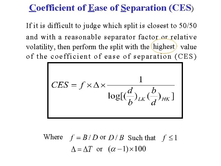 Coefficient of Ease of Separation (CES) If it is difficult to judge which split