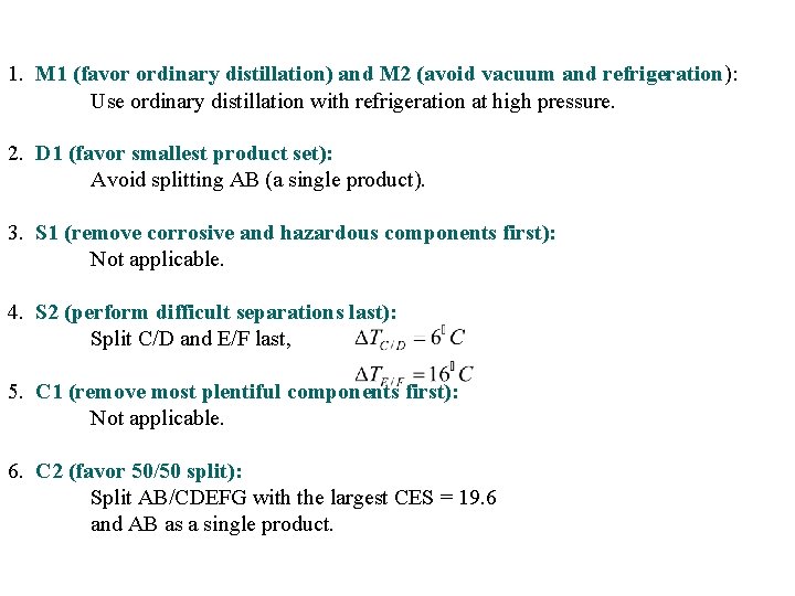 1. M 1 (favor ordinary distillation) and M 2 (avoid vacuum and refrigeration): Use