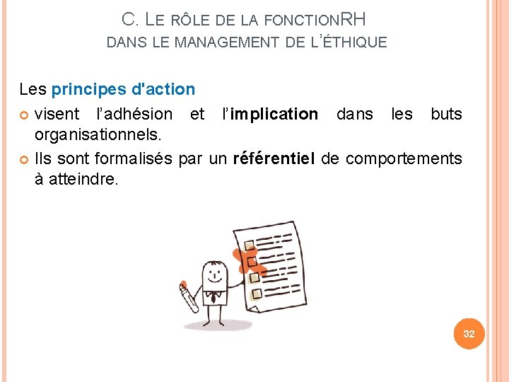 C. LE RÔLE DE LA FONCTIONRH DANS LE MANAGEMENT DE L’ÉTHIQUE Les principes d'action