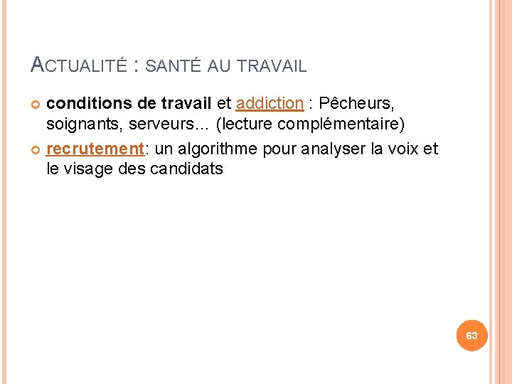ACTUALITÉ : SANTÉ AU TRAVAIL conditions de travail et addiction : Pêcheurs, soignants, serveurs…