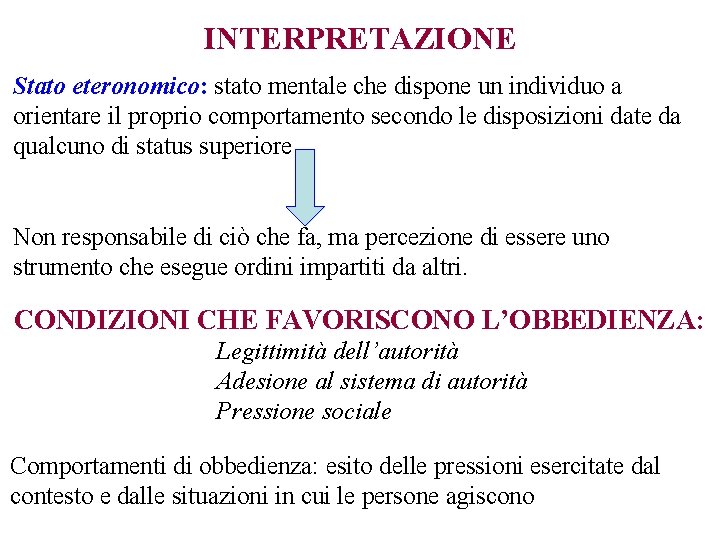 INTERPRETAZIONE Stato eteronomico: stato mentale che dispone un individuo a orientare il proprio comportamento