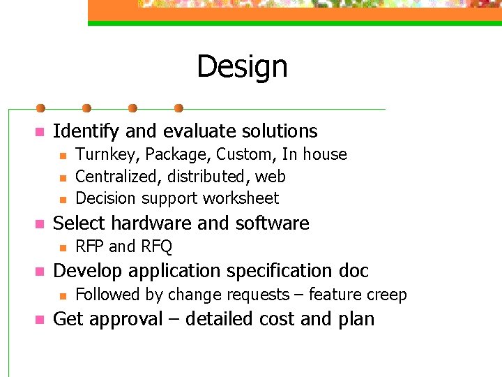 Design n Identify and evaluate solutions n n Select hardware and software n n Design n Identify and evaluate solutions n n Select hardware and software n n
