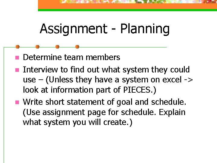 Assignment - Planning n n n Determine team members Interview to find out what Assignment - Planning n n n Determine team members Interview to find out what