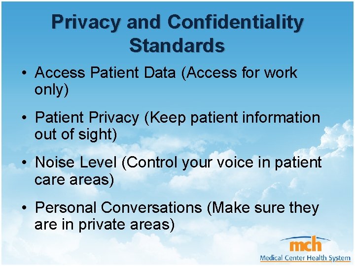 Privacy and Confidentiality Standards • Access Patient Data (Access for work only) • Patient