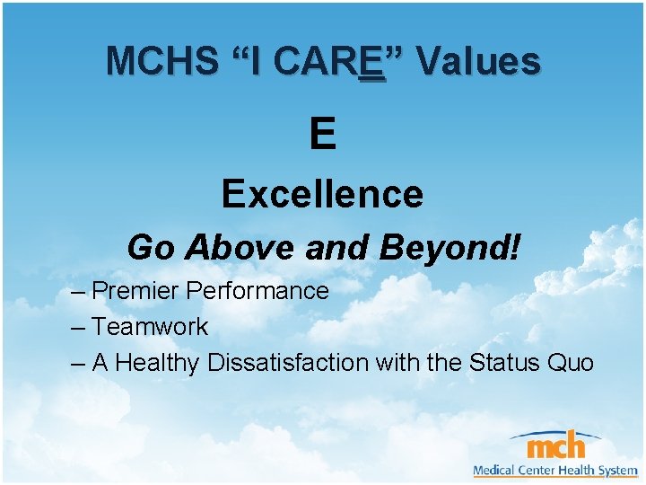 MCHS “I CARE” Values E Excellence Go Above and Beyond! – Premier Performance –