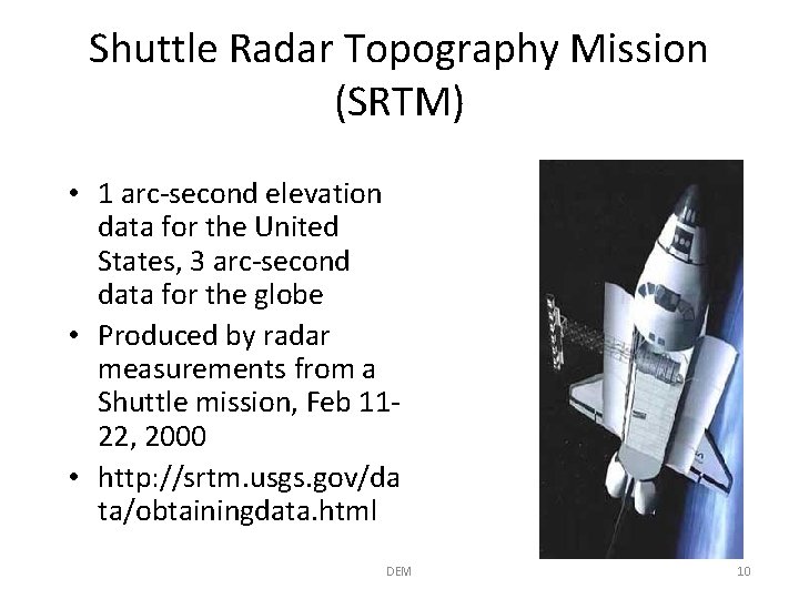 Shuttle Radar Topography Mission (SRTM) • 1 arc-second elevation data for the United States,
