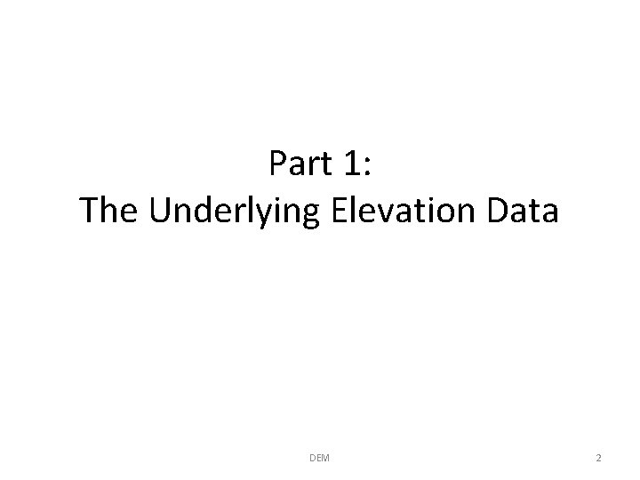 Part 1: The Underlying Elevation Data DEM 2 