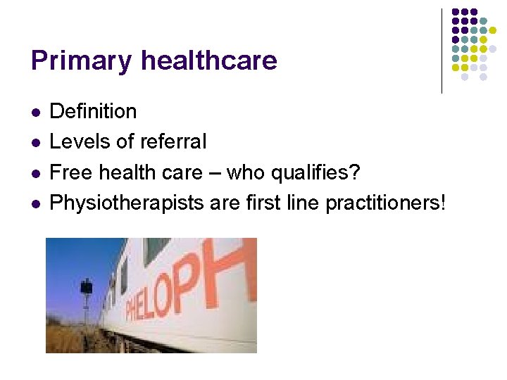 Primary healthcare l l Definition Levels of referral Free health care – who qualifies?