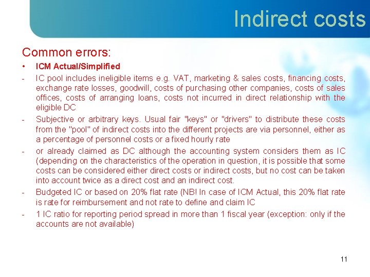 Indirect costs Common errors: • - - ICM Actual/Simplified IC pool includes ineligible items