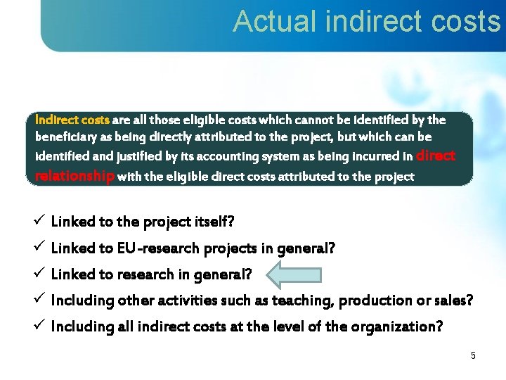 Actual indirect costs Indirect costs are all those eligible costs which cannot be identified