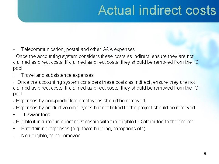 Actual indirect costs • Telecommunication, postal and other G&A expenses - Once the accounting