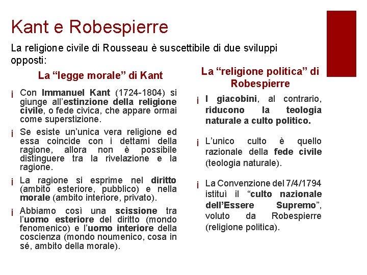 Kant e Robespierre La religione civile di Rousseau è suscettibile di due sviluppi opposti: