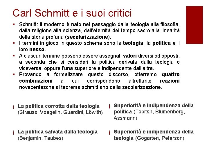 Carl Schmitt e i suoi critici § Schmitt: il moderno è nato nel passaggio