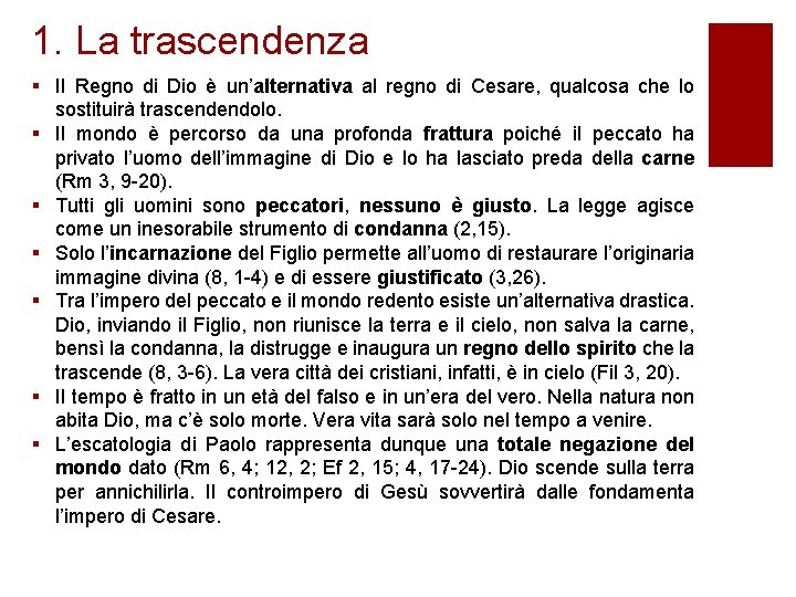 1. La trascendenza § Il Regno di Dio è un’alternativa al regno di Cesare,