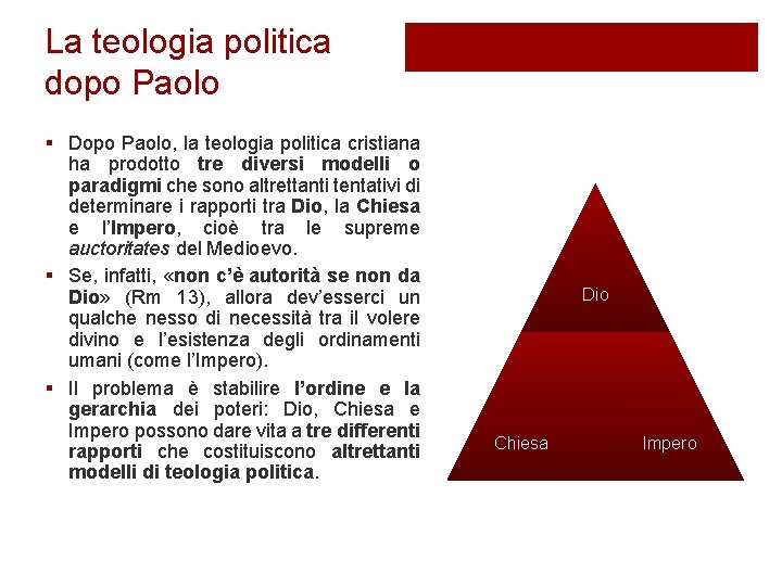 La teologia politica dopo Paolo § Dopo Paolo, la teologia politica cristiana ha prodotto