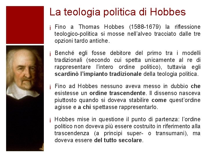 La teologia politica di Hobbes ¡ Fino a Thomas Hobbes (1588 -1679) la riflessione