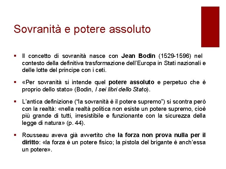 Sovranità e potere assoluto § Il concetto di sovranità nasce con Jean Bodin (1529