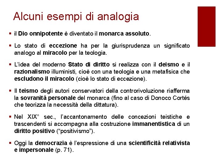 Alcuni esempi di analogia § il Dio onnipotente è diventato il monarca assoluto. §