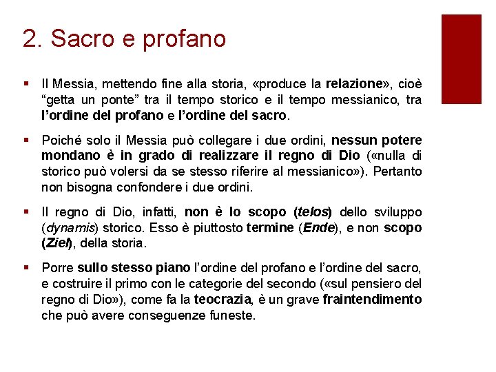 2. Sacro e profano § Il Messia, mettendo fine alla storia, «produce la relazione»