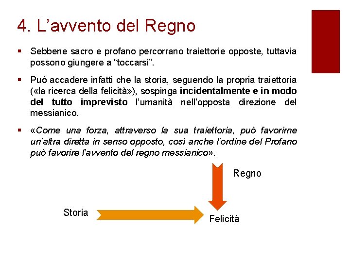 4. L’avvento del Regno § Sebbene sacro e profano percorrano traiettorie opposte, tuttavia possono