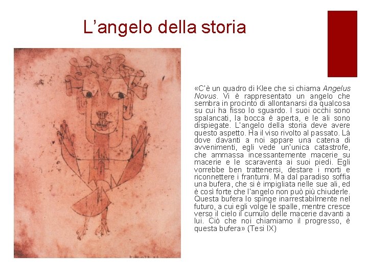 L’angelo della storia «C’è un quadro di Klee che si chiama Angelus Novus. Vi