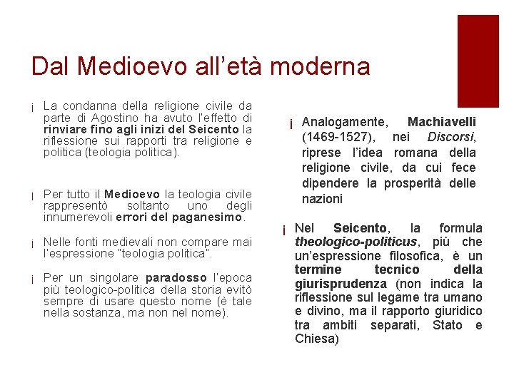 Dal Medioevo all’età moderna ¡ La condanna della religione civile da parte di Agostino