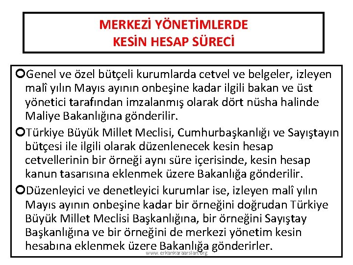 MERKEZİ YÖNETİMLERDE KESİN HESAP SÜRECİ Genel ve özel bütçeli kurumlarda cetvel ve belgeler, izleyen