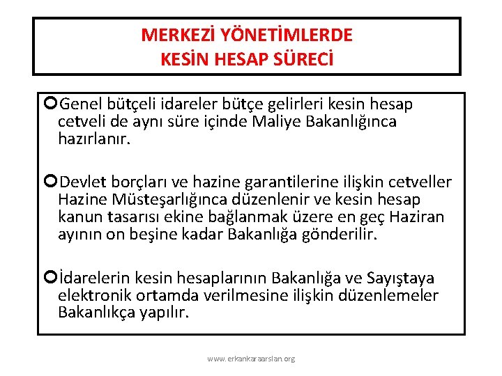 MERKEZİ YÖNETİMLERDE KESİN HESAP SÜRECİ Genel bütçeli idareler bütçe gelirleri kesin hesap cetveli de