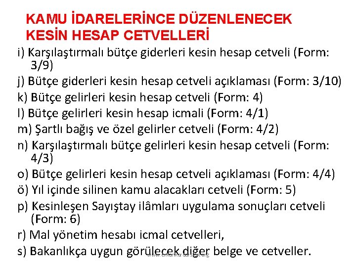 KAMU İDARELERİNCE DÜZENLENECEK KESİN HESAP CETVELLERİ i) Karşılaştırmalı bütçe giderleri kesin hesap cetveli (Form: