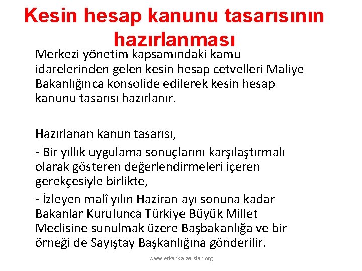 Kesin hesap kanunu tasarısının hazırlanması Merkezi yönetim kapsamındaki kamu idarelerinden gelen kesin hesap cetvelleri