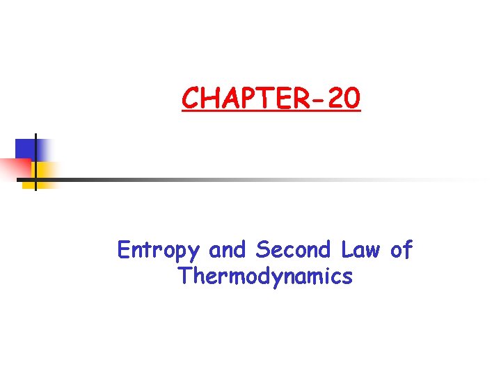 CHAPTER-20 Entropy and Second Law of Thermodynamics 