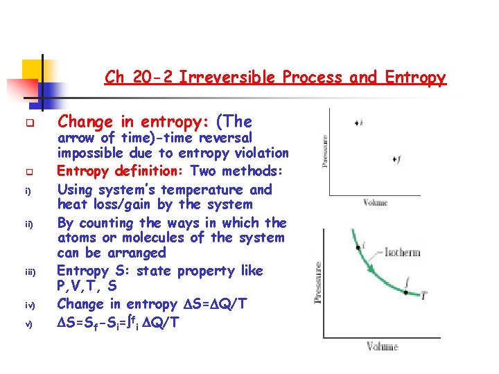 Ch 20 -2 Irreversible Process and Entropy q q i) iii) iv) v) Change