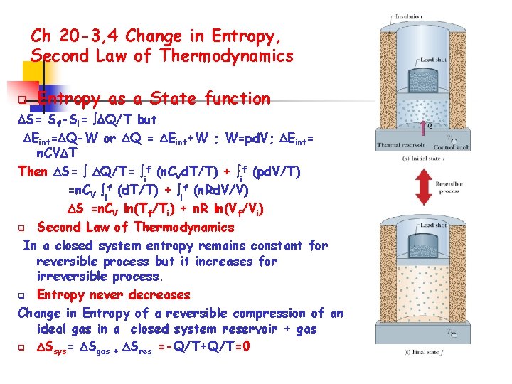 Ch 20 -3, 4 Change in Entropy, Second Law of Thermodynamics q Entropy as