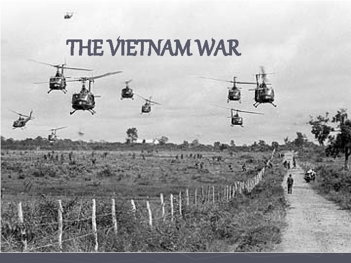 THE VIETNAM WAR 