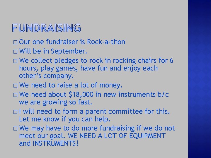 � Our one fundraiser is Rock-a-thon � Will be in September. � We collect