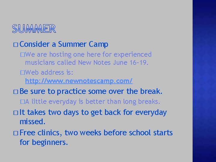 � Consider a Summer Camp �We are hosting one here for experienced musicians called