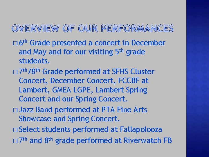 � 6 th Grade presented a concert in December and May and for our