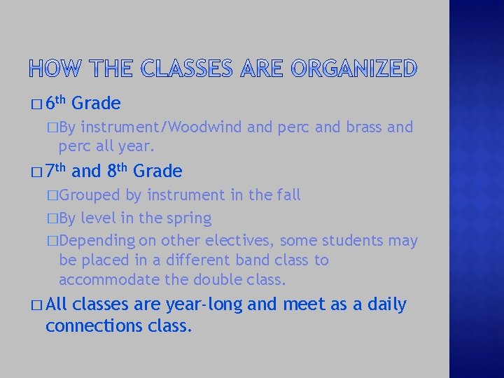 � 6 th Grade �By instrument/Woodwind and perc and brass and perc all year.